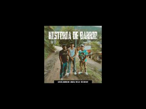 Los Del Barrio HN - HISTORIA DE BARRIO (Audio Official) Ft. Amaya, The LIC