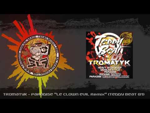 Tromatyk - Paradise "Le Clown Evil Remix" (Teddy Beat 01)