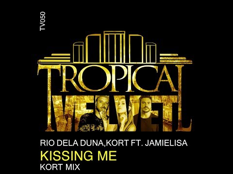 Rio Dela Duna, KORT Ft Jamielisa   Kissing Me KORT Mix   TVJM/TVCMM