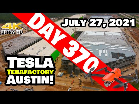 Tesla Gigafactory Austin 4K  Day 370 - 7/27/21 - Tesla Terafactory TX - GIGA TEXAS PROGRESS UPDATE!