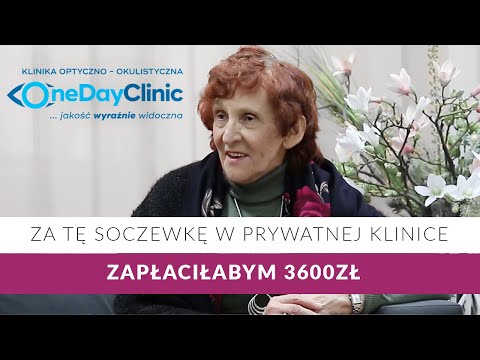 "Za tę soczewkę w prywatnej Klinice zapłaciłabym 3600 zł..." Pani Barbara o zaletach OneDayClinic