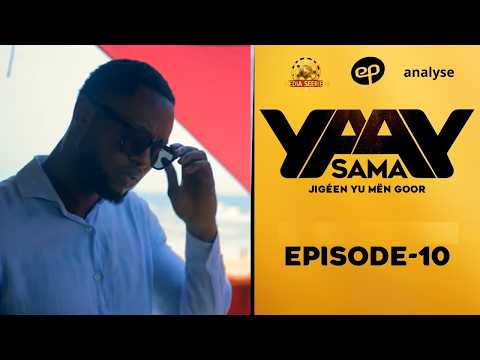 SAMA YAAY - Saison 1 - Episode 10**VOSTFR**analyse
