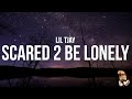 Lil Tjay Scared 2 Be Lonely Lyrics