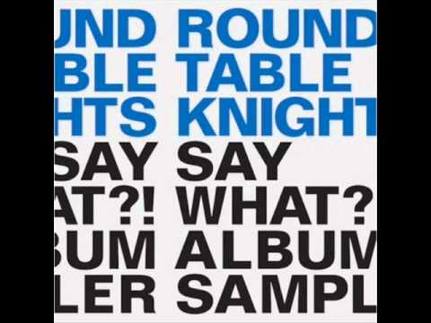 Round table knights feat. Ogris Debris - Say what (extended mix).wmv