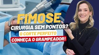 COMO FUNCIONA O GRAMPEADOR PARA CIRURGIA DE FIMOSE?