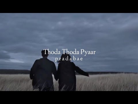 Thoda thoda pyaar (slowed+reverb)