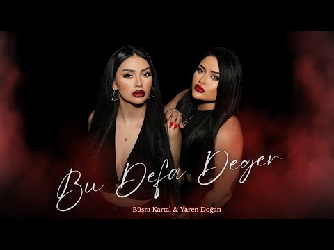 Büşra Kartal & Yaren Doğan - Bu Defa Değer