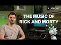 How the music is made for Rick and Morty | Behind the scenes with Ryan Elder