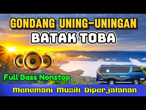 GONDANG UNING-UNINGAN BATAK TOBA MENEMANI MUSIK DIPERJALANAN FULL BASS NONSTOP