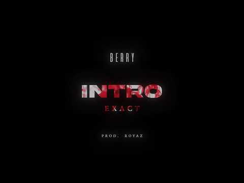 BERRY & ROYAZ - INTRO "EXACT"