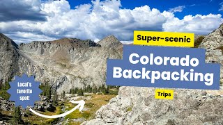 Local's Favorite Backpacking Trips in Colorado for All Abilities