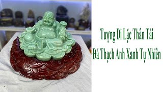 Tượng Di Lặc Thần Tài Đá Thạch Anh Xanh Tự Nhiên Xanh Lá Tạc Kênh Bong