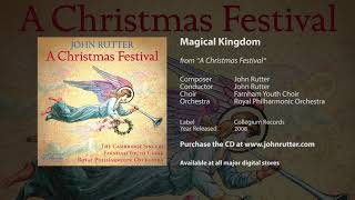 Magical Kingdom - John Rutter, Farnham Youth Choir, Royal Philharmonic Orchestra
