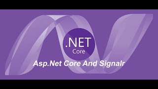 Asp.Net Core SignalR Tutorial