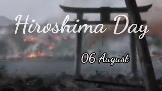 Hiroshima Day Status | Hiroshima Day 06 August | Hiroshima Day Whatsapp Status | Atomic Attack |