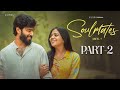 Soulmates Part 2 Telugu Shortfilm 2025 South Indian Logic