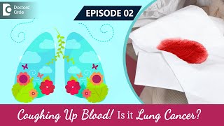 Coughing Up Blood (Hemoptysis)| Is it Lung Cancer? Visit a doctor | Dr.Sandeep Nayak &amp; Dr.Bharath G.