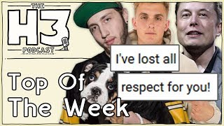 H3 Podcast #23 -  I've Lost All Respect For You ... (Top Of The Week)