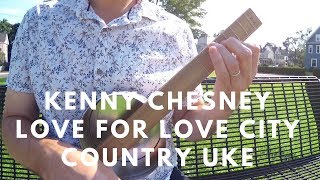 Kenny Chesney - Love For Love City - Chords - Ukulele Lesson - Country Uke