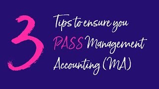 3 Tips to Pass the ACCA Management Accounting (MA) Exam