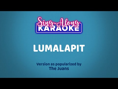 Lumalapit - The Juans (Karaoke Version)
