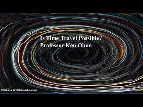 Is Time Travel Possible? - Professor Ken Olum -  MVJS (c) 2018