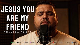 Sunvera Scott  - You Are My Friend