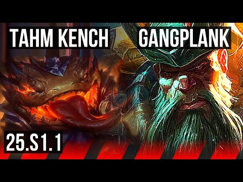 TAHM KENCH vs GANGPLANK (TOP) | 500+ games | NA Grandmaster | 25.S1.1