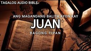 AKLAT NI JUAN  | THE HOLY BIBLE: JOHN | TAGALOG AUDIO BIBLE