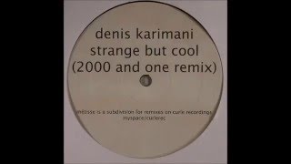 Denis Karimani - [B] Strange But Cool [2000 And One Remix]