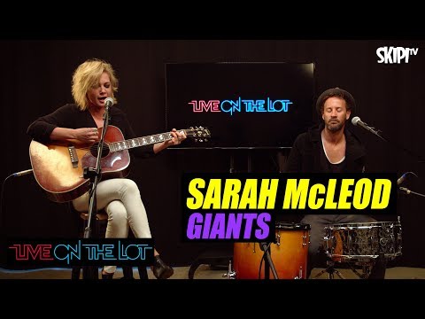 Sarah McLeod "Giants" - Live On The Lot