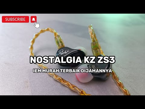 Nostalgia KZ ZS3. Earphone murah Knowledge Zenith terbaik dijamannya