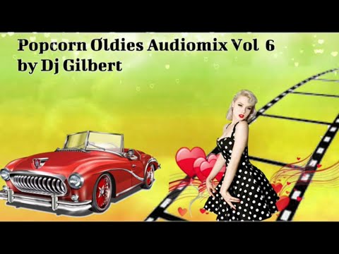 THE MOST BEAUTIFUL POPCORN OLDIES VOL  6 Upd 3 AUDIOMIX by DJ & VEEJAY GILBERT  #popcornoldiesparty