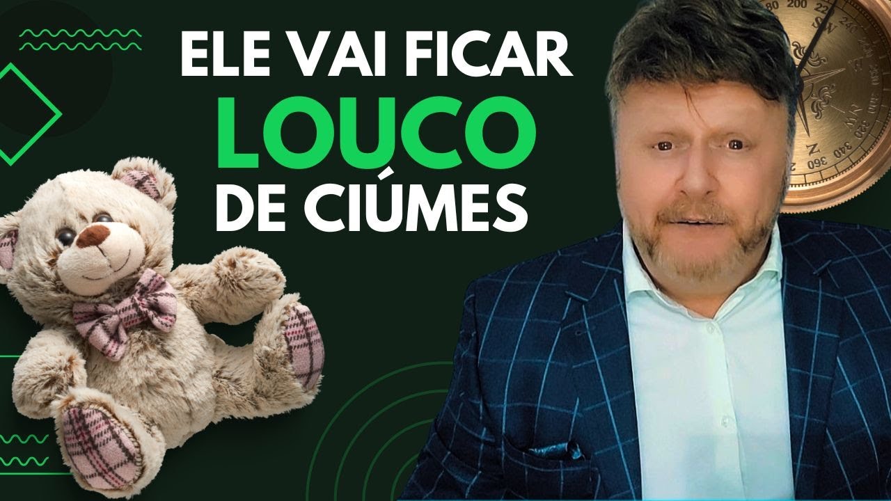 ELE FICA LOUCO DE CIUMES