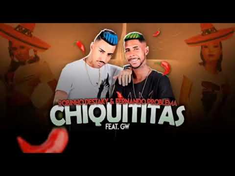 ROBINHO DESTAKY E FERNANDO PROBLEMA - CHIQUITITAS ( MÚSICA NOVA )