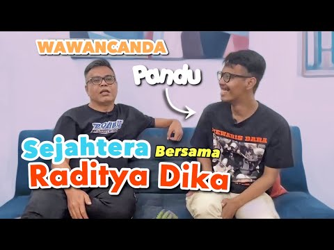 WAWANCANDA PANDU: SEJAHTERA BERSAMA RADITYA DIKA
