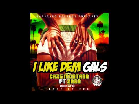 CaZe Montana FT Zaga - I Like Dem Gals