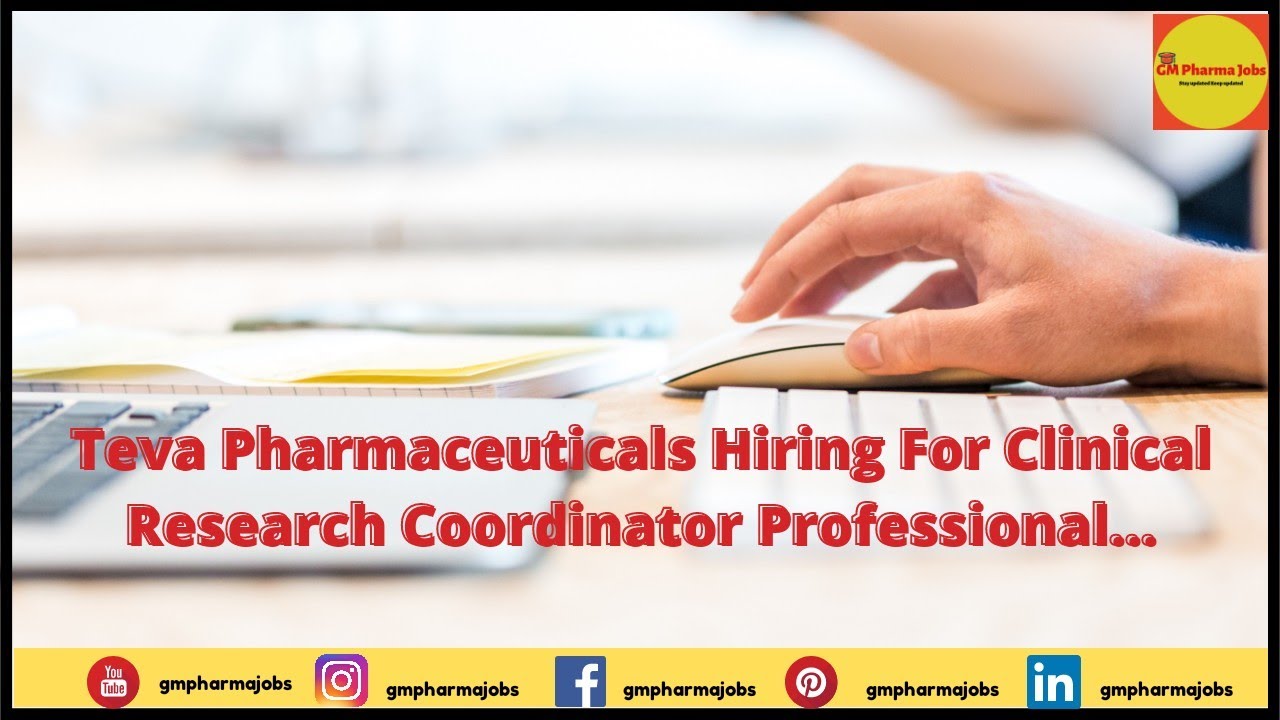 Teva Pharmaceuticals Hiring For Clinical Research Coordinator Professional...