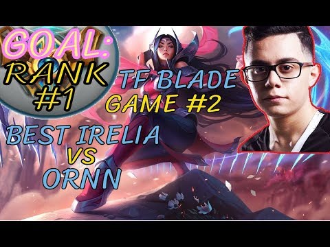 Unranked to RANK 1 | TFBlade GAME 2 | Best IRELIA vs ORNN | IRELIA Top | Patch 8.10