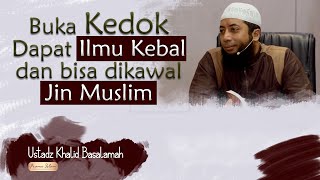 Download lagu Kedok untuk bisa ilmu kebal dan dikawal jin muslim, Ustadz Khalid Basalamah mp3