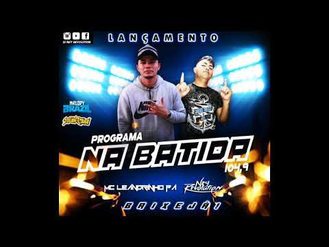DJ NEY REVOLUTION E MC LEANDRINHO PA - PROGRAMA NA BATIDA NO SEU RÁDIO