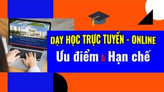 Dạy Học Trực tuyến ưu điểm và hạn c