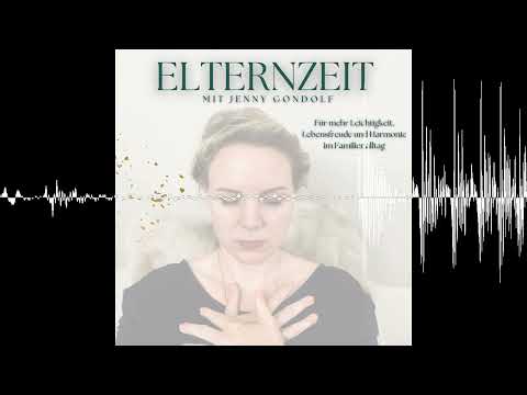 Der Weg zu wahren Glück - Elternzeit mit Jenny Gondolf