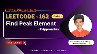 YouTube video 'Find Peak Element | Leetcode 162 | Approach + Code with explanation.'