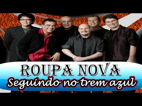 Seguindo no Trem Azul (Versão2) - Roupa Nova
