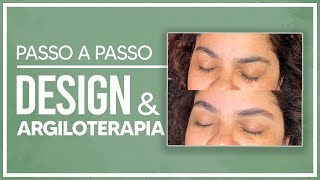 DESIGN DE SOBRANCELHAS E ARGILOTERAPIA | PASSO A PASSO