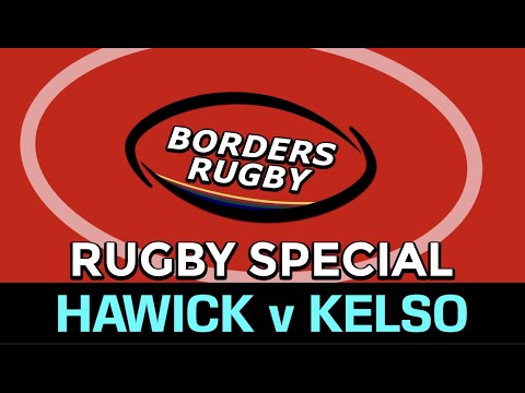 BORDERS RUGBY SPECIAL: BORDER LEAGUE FINAL 2021-22 - HAWICK 18-14 KELSO - 13.4.22