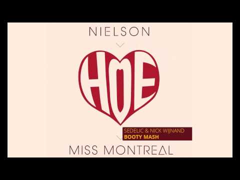 Nielson & Miss Montreal - Hoe (Sedelic & Nick Wijnand Booty Mash)