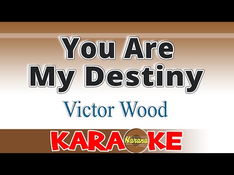 You Are My Destiny - Victor Wood / KARAOKE