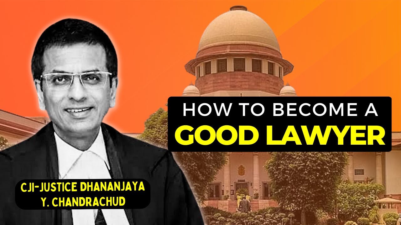 Practical Tips to Young Advocates and Law Students by CJI Chandrachud